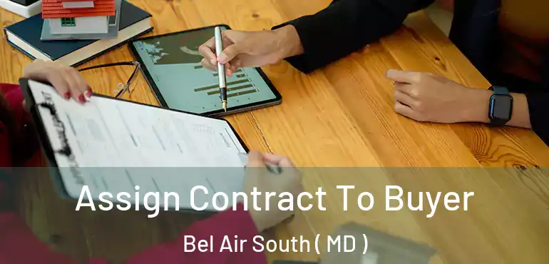  Assign Contract To Buyer Bel Air South ( MD )