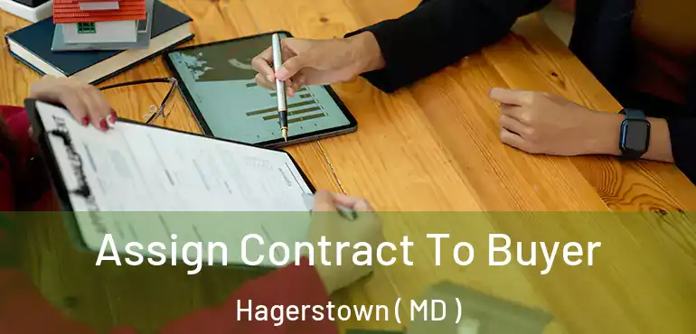  Assign Contract To Buyer Hagerstown ( MD )