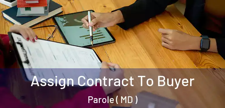  Assign Contract To Buyer Parole ( MD )