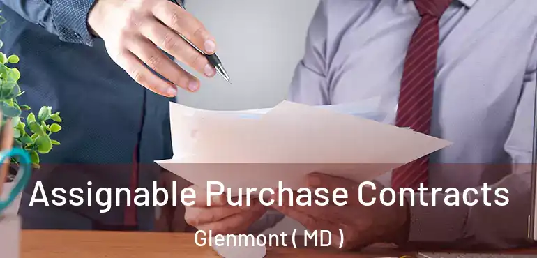  Assignable Purchase Contracts Glenmont ( MD )
