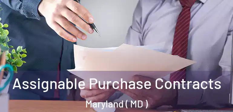  Assignable Purchase Contracts Maryland ( MD )