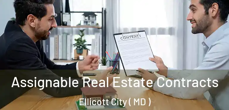  Assignable Real Estate Contracts Ellicott City ( MD )
