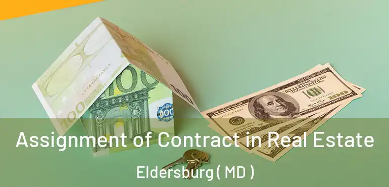  Assignment of Contract in Real Estate Eldersburg ( MD )
