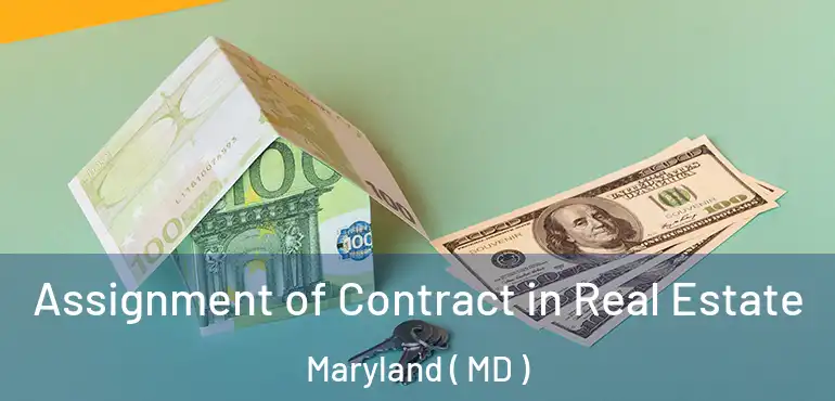 Assignment of Contract in Real Estate Maryland ( MD )