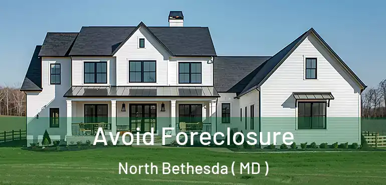  Avoid Foreclosure North Bethesda ( MD )