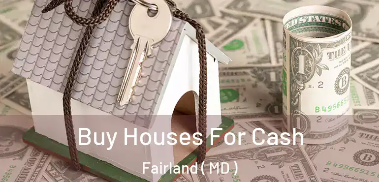  Buy Houses For Cash Fairland ( MD )