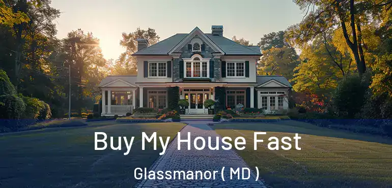  Buy My House Fast Glassmanor ( MD )