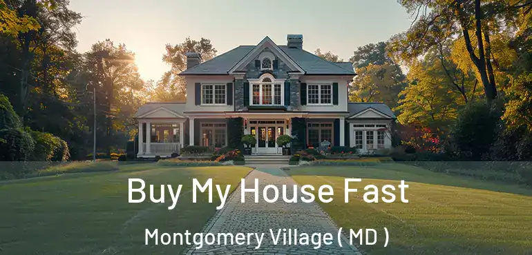  Buy My House Fast Montgomery Village ( MD )