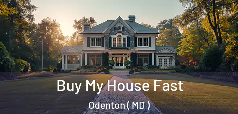  Buy My House Fast Odenton ( MD )
