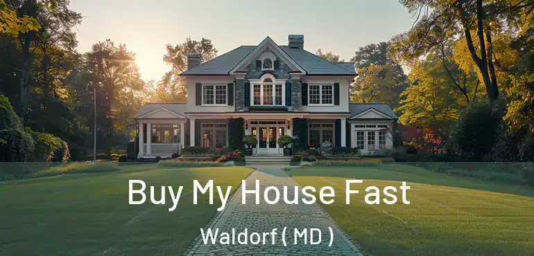  Buy My House Fast Waldorf ( MD )