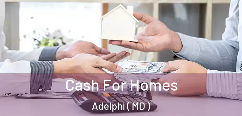  Cash For Homes Adelphi ( MD )