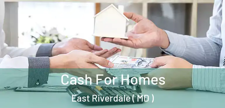  Cash For Homes East Riverdale ( MD )