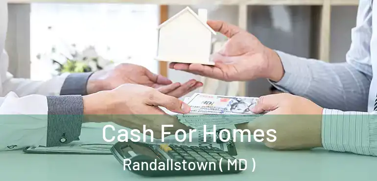  Cash For Homes Randallstown ( MD )