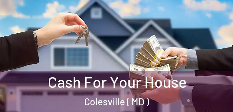  Cash For Your House Colesville ( MD )