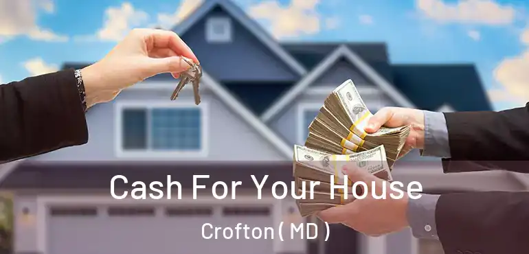  Cash For Your House Crofton ( MD )