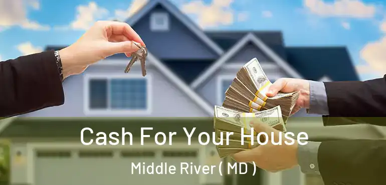  Cash For Your House Middle River ( MD )