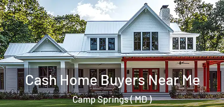  Cash Home Buyers Near Me Camp Springs ( MD )