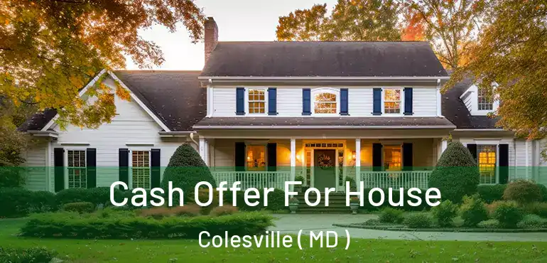  Cash Offer For House Colesville ( MD )
