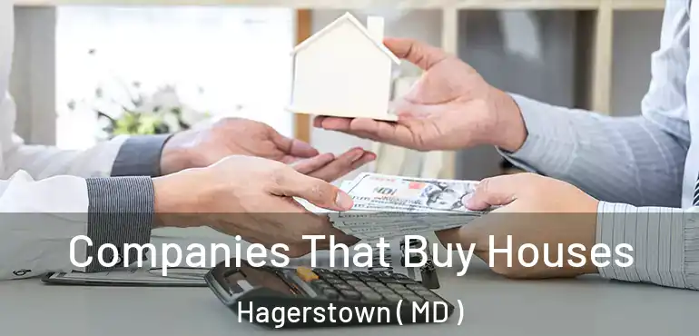  Companies That Buy Houses Hagerstown ( MD )