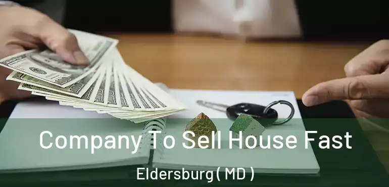  Company To Sell House Fast Eldersburg ( MD )