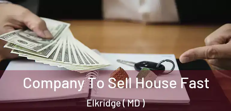  Company To Sell House Fast Elkridge ( MD )