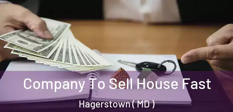  Company To Sell House Fast Hagerstown ( MD )