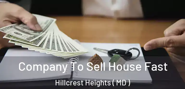  Company To Sell House Fast Hillcrest Heights ( MD )