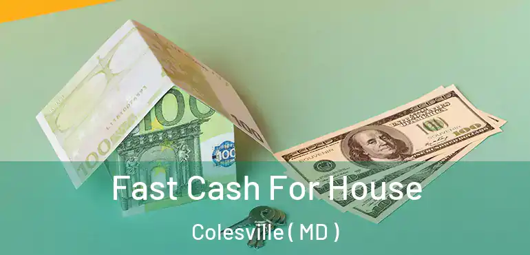  Fast Cash For House Colesville ( MD )
