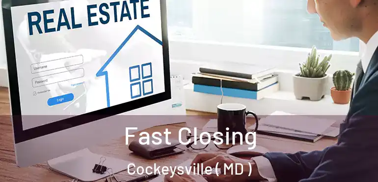  Fast Closing Cockeysville ( MD )