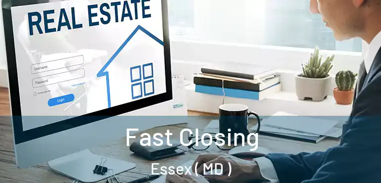  Fast Closing Essex ( MD )