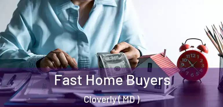  Fast Home Buyers Cloverly ( MD )