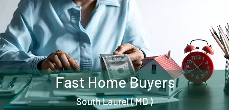  Fast Home Buyers South Laurel ( MD )