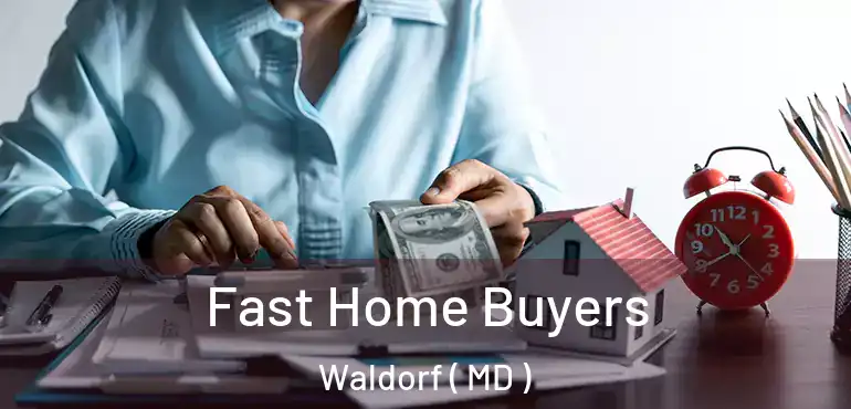  Fast Home Buyers Waldorf ( MD )