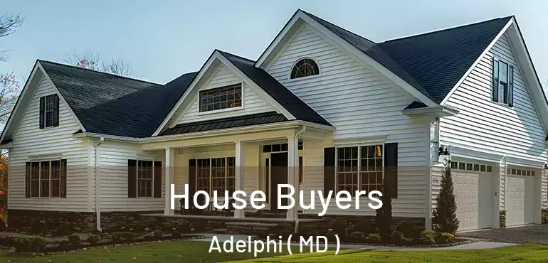  House Buyers Adelphi ( MD )