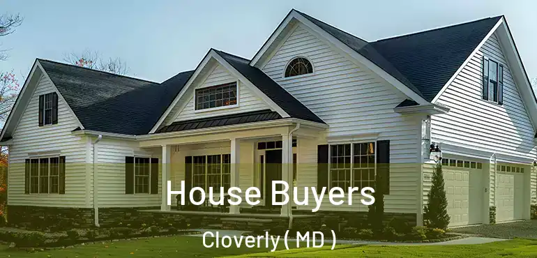  House Buyers Cloverly ( MD )