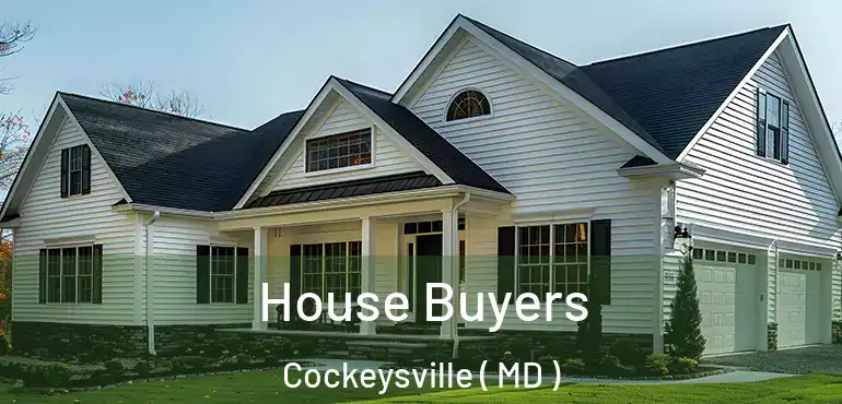  House Buyers Cockeysville ( MD )