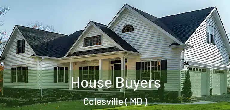  House Buyers Colesville ( MD )