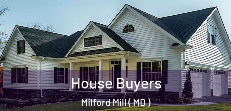  House Buyers Milford Mill ( MD )