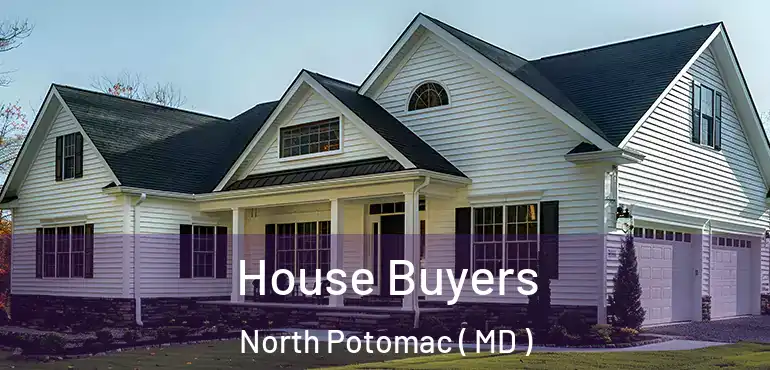  House Buyers North Potomac ( MD )