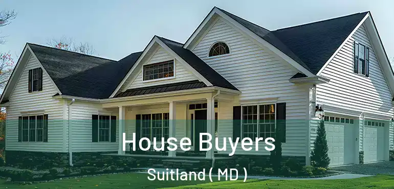  House Buyers Suitland ( MD )