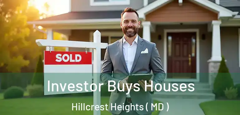  Investor Buys Houses Hillcrest Heights ( MD )