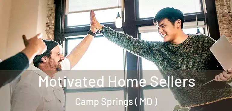  Motivated Home Sellers Camp Springs ( MD )
