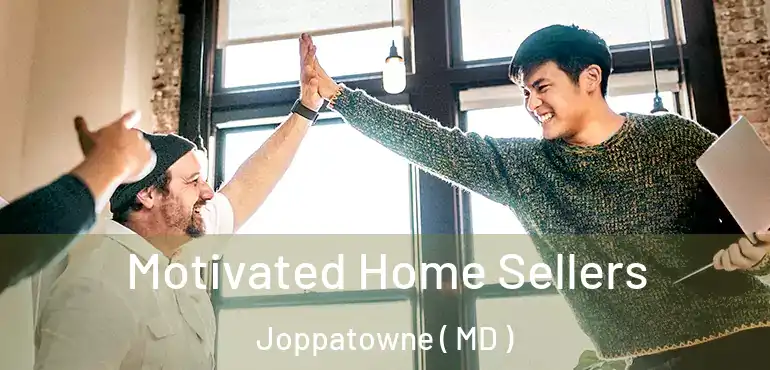  Motivated Home Sellers Joppatowne ( MD )