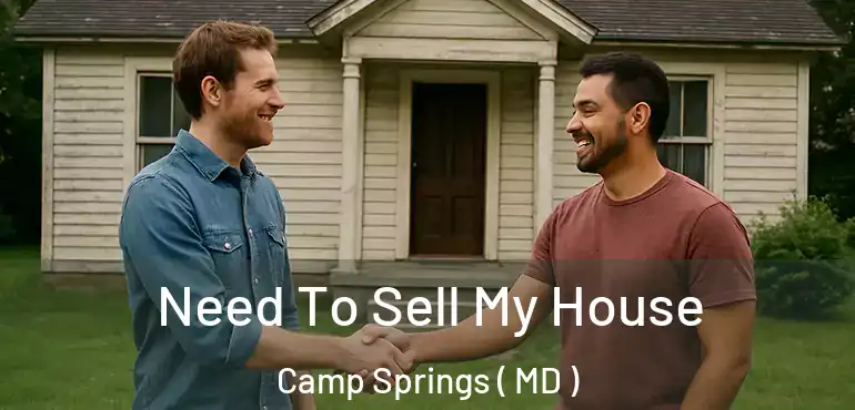  Need To Sell My House Camp Springs ( MD )