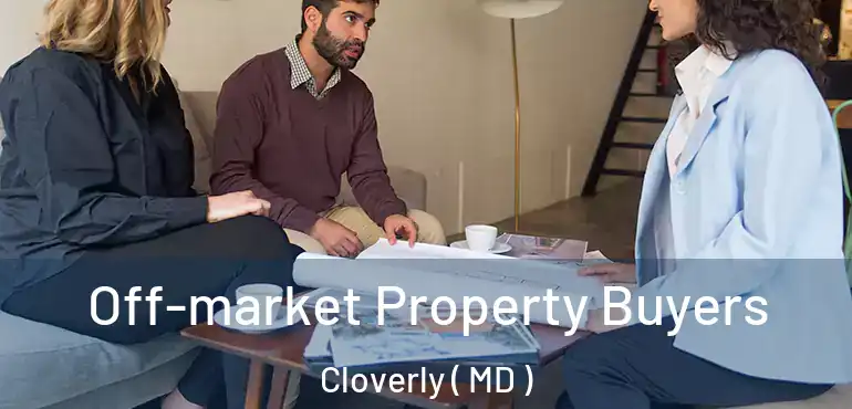  Off-market Property Buyers Cloverly ( MD )