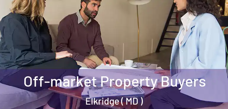  Off-market Property Buyers Elkridge ( MD )