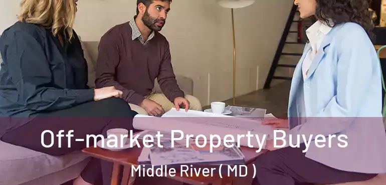  Off-market Property Buyers Middle River ( MD )