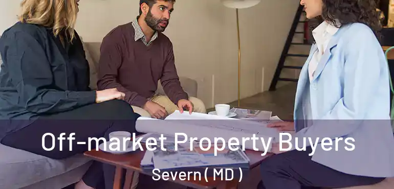  Off-market Property Buyers Severn ( MD )