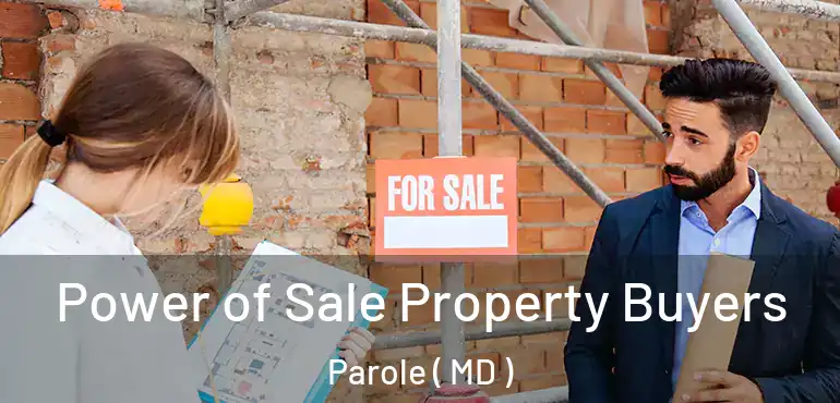  Power of Sale Property Buyers Parole ( MD )