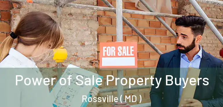  Power of Sale Property Buyers Rossville ( MD )